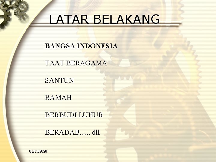 LATAR BELAKANG BANGSA INDONESIA TAAT BERAGAMA SANTUN RAMAH BERBUDI LUHUR BERADAB. . . dll