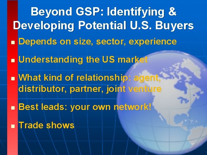 Beyond GSP: Identifying & Developing Potential U. S. Buyers n Depends on size, sector, Beyond GSP: Identifying & Developing Potential U. S. Buyers n Depends on size, sector,