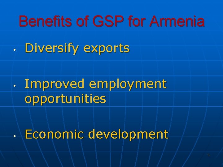 Benefits of GSP for Armenia • • • Diversify exports Improved employment opportunities Economic Benefits of GSP for Armenia • • • Diversify exports Improved employment opportunities Economic