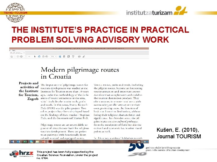 THE INSTITUTE’S PRACTICE IN PRACTICAL PROBLEM SOLVING ADVISORY WORK Kušen, E. (2010), Journal TOURISM THE INSTITUTE’S PRACTICE IN PRACTICAL PROBLEM SOLVING ADVISORY WORK Kušen, E. (2010), Journal TOURISM