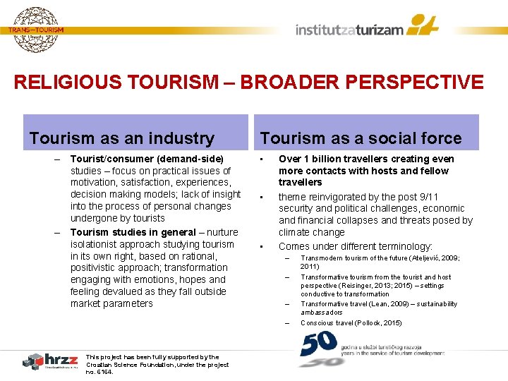 RELIGIOUS TOURISM – BROADER PERSPECTIVE Tourism as an industry – Tourist/consumer (demand-side) studies –