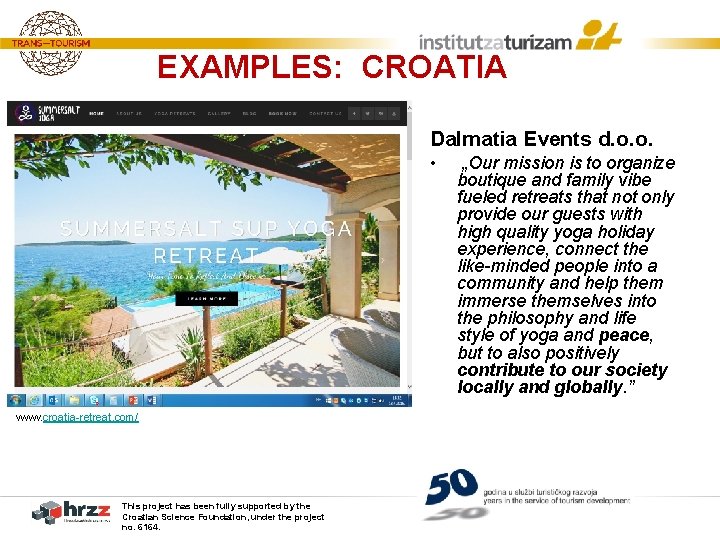 EXAMPLES: CROATIA Dalmatia Events d. o. o. • www. croatia-retreat. com/ This project has