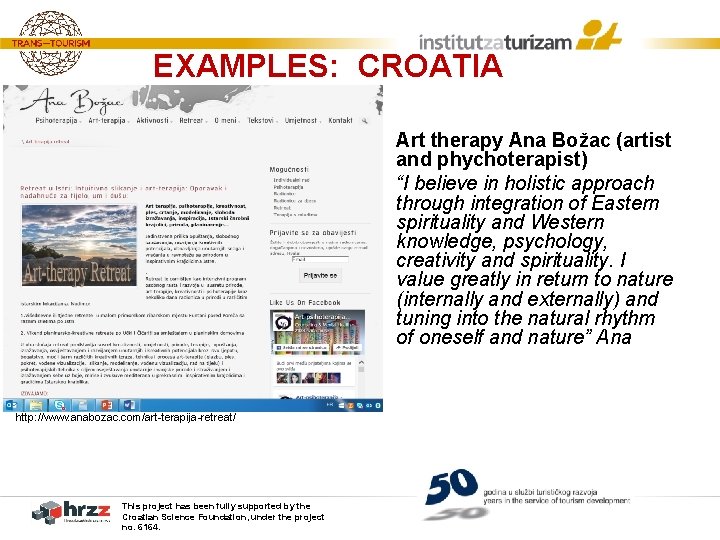 EXAMPLES: CROATIA Art therapy Ana Božac (artist and phychoterapist) “I believe in holistic approach