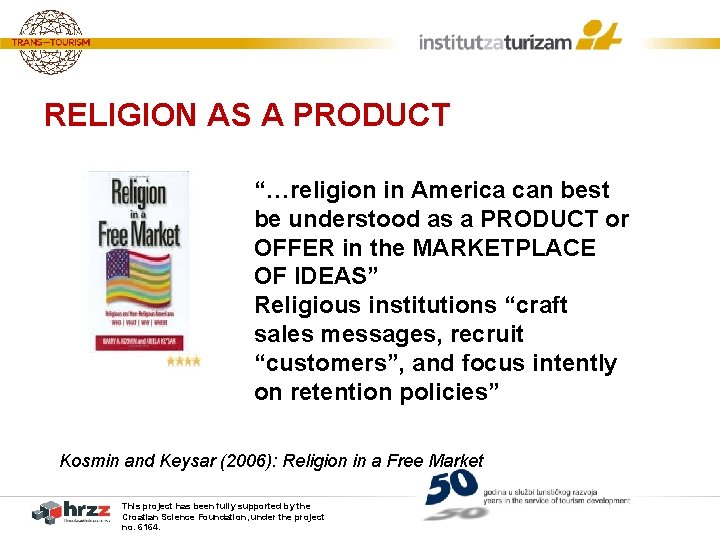 RELIGION AS A PRODUCT “…religion in America can best be understood as a PRODUCT RELIGION AS A PRODUCT “…religion in America can best be understood as a PRODUCT
