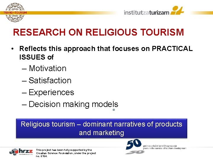 RESEARCH ON RELIGIOUS TOURISM • Reflects this approach that focuses on PRACTICAL ISSUES of RESEARCH ON RELIGIOUS TOURISM • Reflects this approach that focuses on PRACTICAL ISSUES of