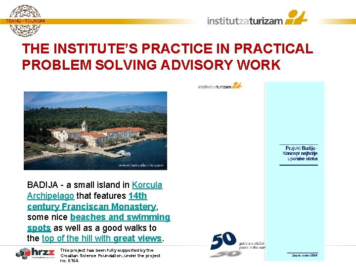 THE INSTITUTE’S PRACTICE IN PRACTICAL PROBLEM SOLVING ADVISORY WORK BADIJA - a small island