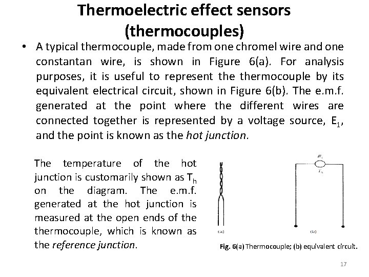 Thermoelectric effect sensors (thermocouples) • A typical thermocouple, made from one chromel wire and