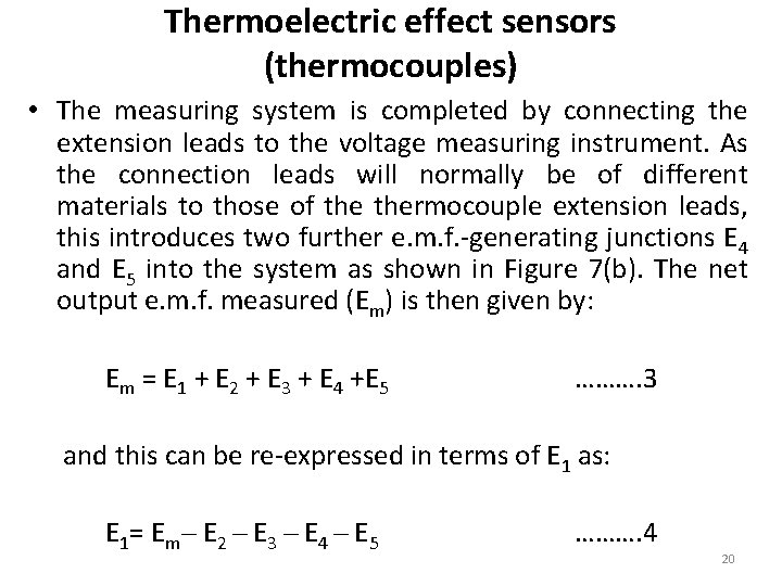 Thermoelectric effect sensors (thermocouples) • The measuring system is completed by connecting the extension