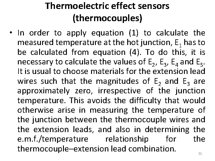 Thermoelectric effect sensors (thermocouples) • In order to apply equation (1) to calculate the