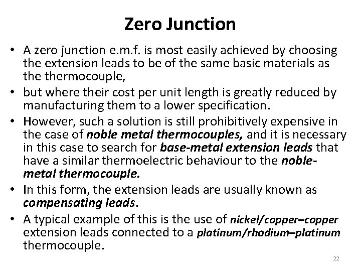 Zero Junction • A zero junction e. m. f. is most easily achieved by