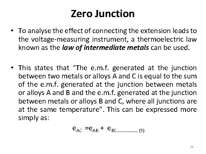 Zero Junction • To analyse the effect of connecting the extension leads to the