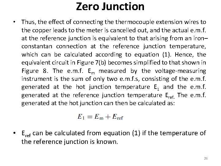 Zero Junction • Thus, the effect of connecting thermocouple extension wires to the copper