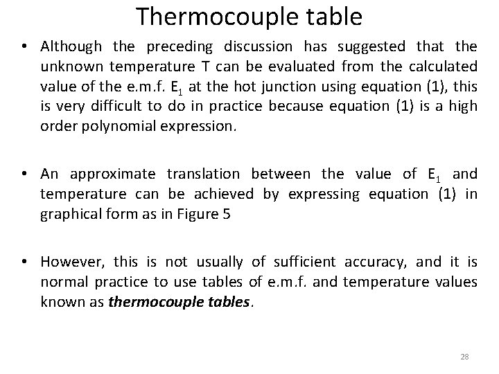 Thermocouple table • Although the preceding discussion has suggested that the unknown temperature T