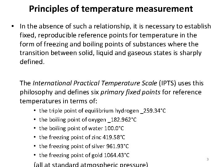 Principles of temperature measurement • In the absence of such a relationship, it is