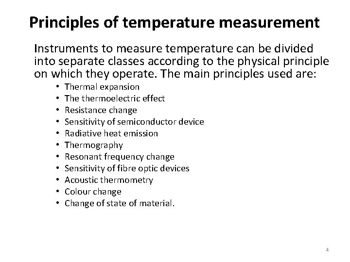 Principles of temperature measurement Instruments to measure temperature can be divided into separate classes