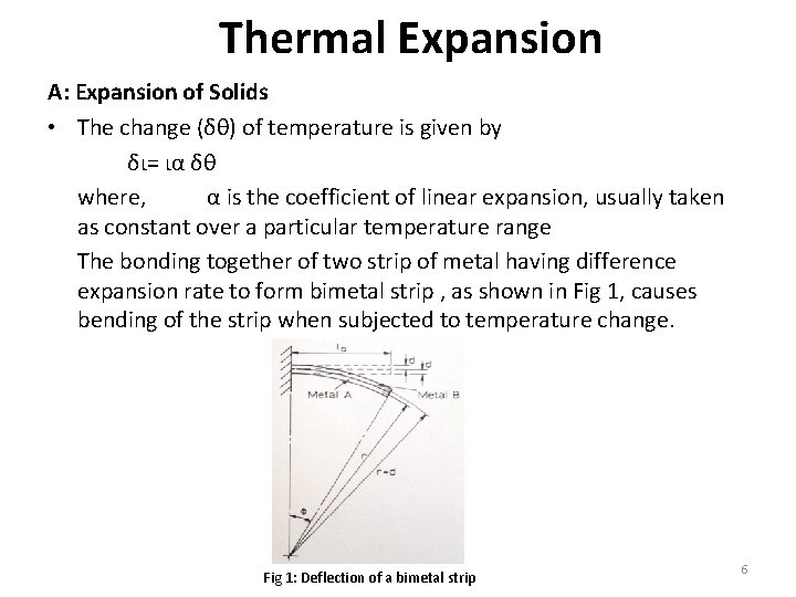 Thermal Expansion A: Expansion of Solids • The change (δθ) of temperature is given