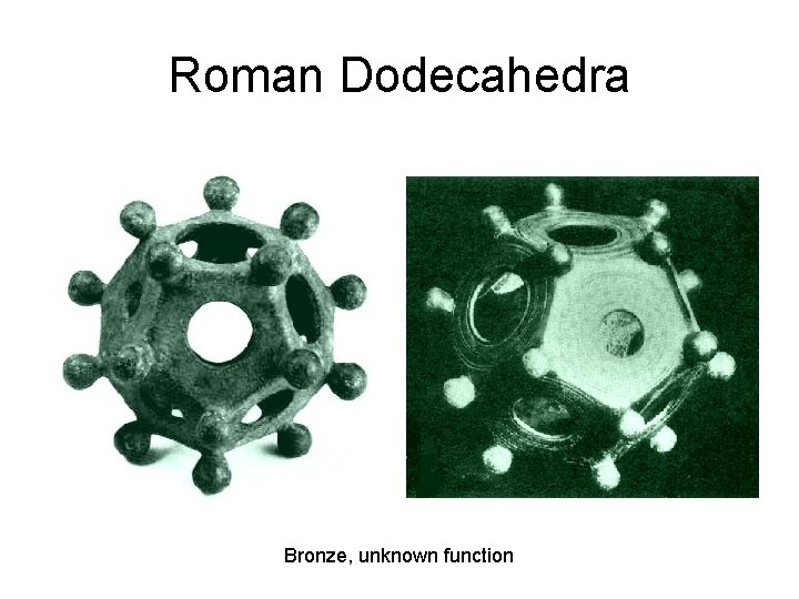 Roman Dodecahedra Bronze, unknown function 
