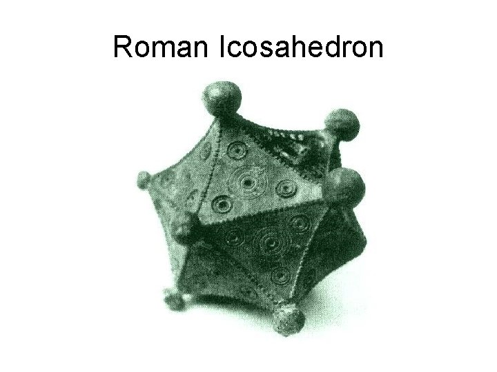 Roman Icosahedron 