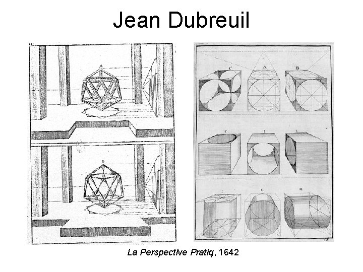 Jean Dubreuil La Perspective Pratiq, 1642 