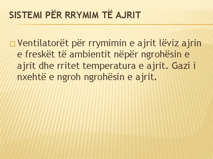 SISTEMI PËR RRYMIM TË AJRIT � Ventilatorët për rrymimin e ajrit lëviz ajrin e SISTEMI PËR RRYMIM TË AJRIT � Ventilatorët për rrymimin e ajrit lëviz ajrin e