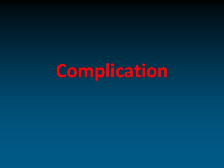 Complication 