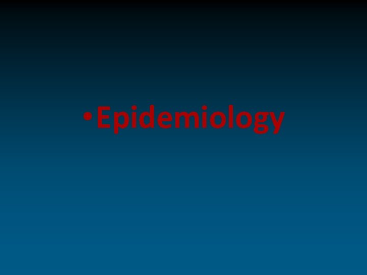 • Epidemiology 