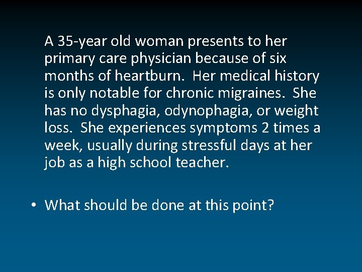 A 35 -year old woman presents to her primary care physician because of six