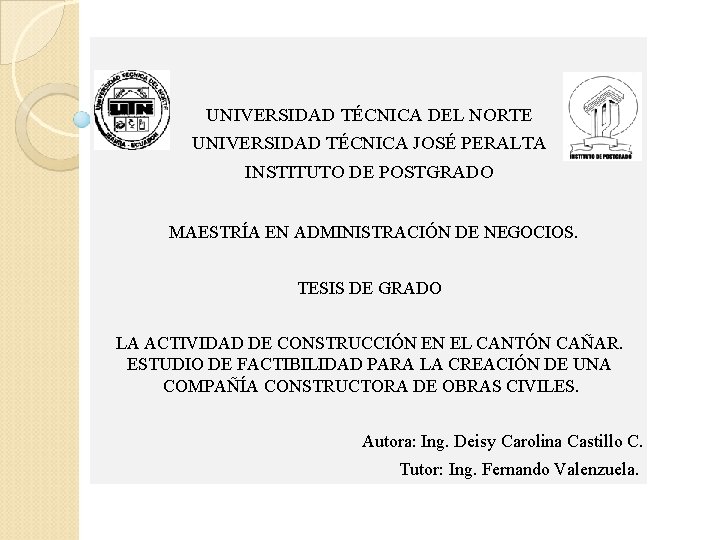 UNIVERSIDAD TÉCNICA DEL NORTE UNIVERSIDAD TÉCNICA JOSÉ PERALTA INSTITUTO DE POSTGRADO MAESTRÍA EN ADMINISTRACIÓN