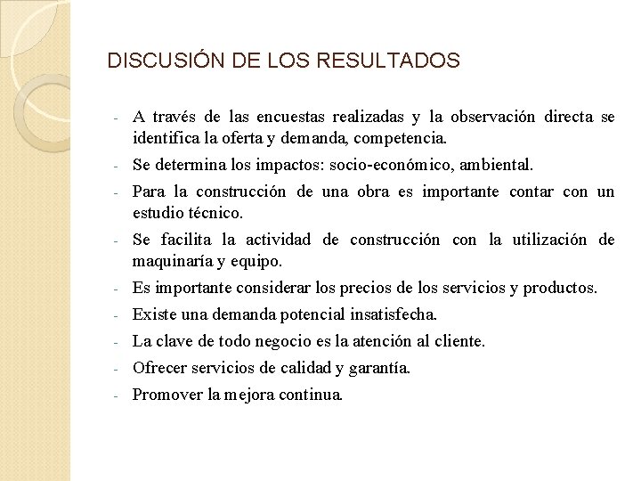 DISCUSIÓN DE LOS RESULTADOS - A través de las encuestas realizadas y la observación