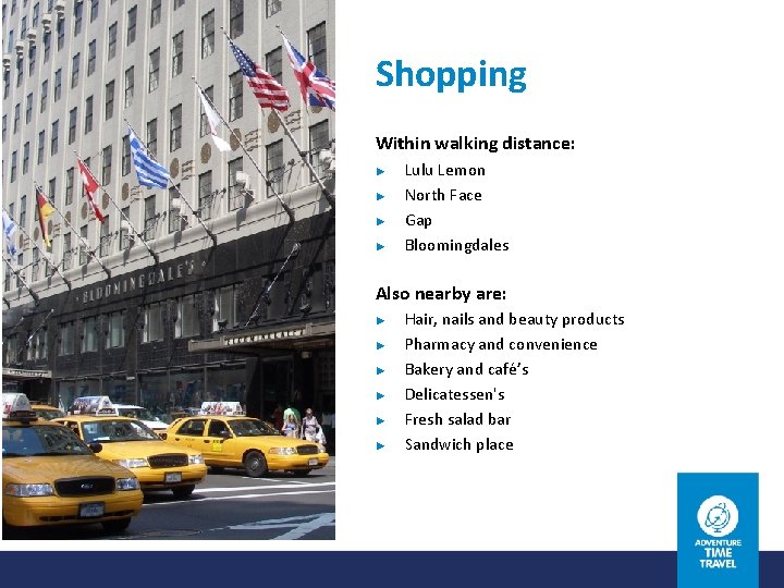 Shopping Within walking distance: ► ► Lulu Lemon North Face Gap Bloomingdales Also nearby Shopping Within walking distance: ► ► Lulu Lemon North Face Gap Bloomingdales Also nearby