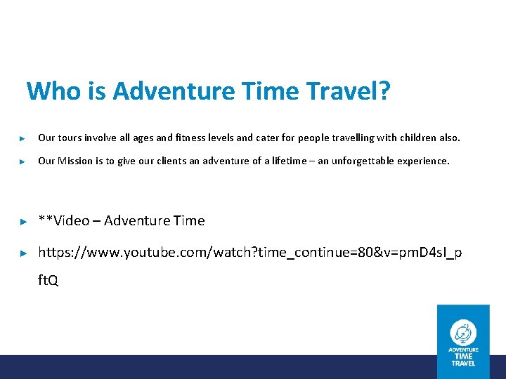 Who is Adventure Time Travel? ► Our tours involve all ages and fitness levels Who is Adventure Time Travel? ► Our tours involve all ages and fitness levels