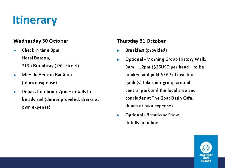 Itinerary Wednesday 30 October ► ► ► Thursday 31 October Check in time 3 Itinerary Wednesday 30 October ► ► ► Thursday 31 October Check in time 3