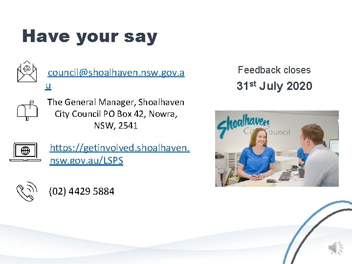 Draft Local Strategic Planning Statement Have your say council@shoalhaven. nsw. gov. a u Feedback