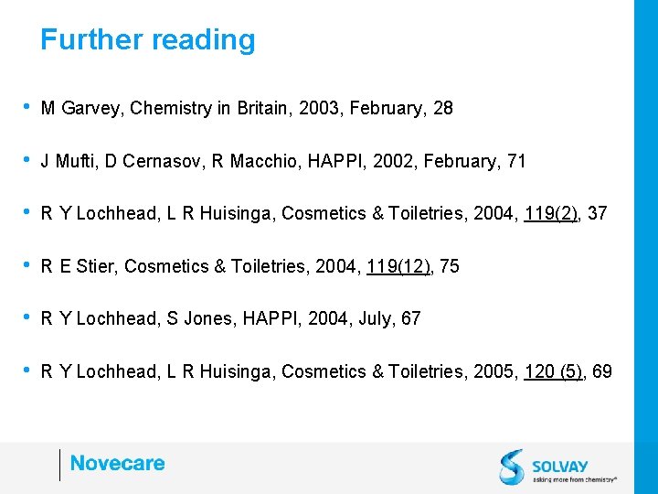 Further reading • M Garvey, Chemistry in Britain, 2003, February, 28 • J Mufti,