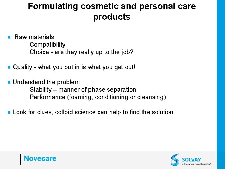 Formulating cosmetic and personal care products g Raw materials Compatibility Choice - are they