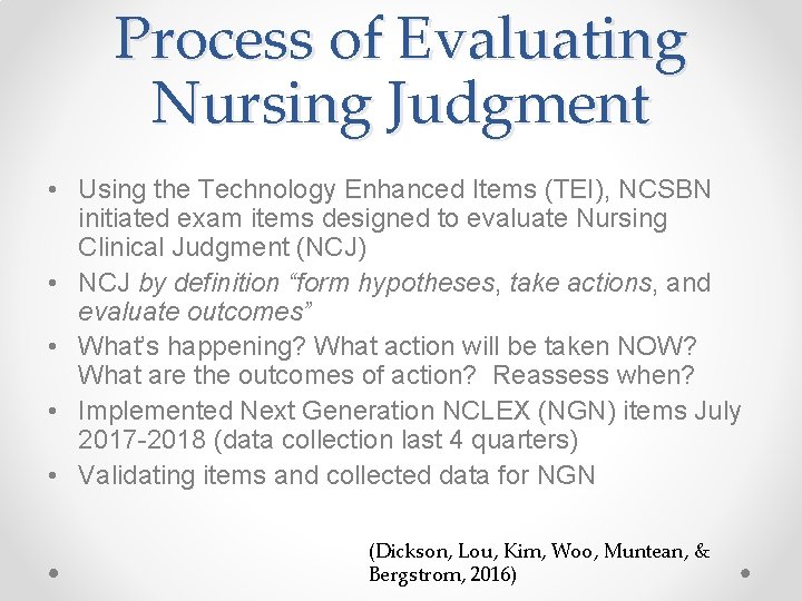 Process of Evaluating Nursing Judgment • Using the Technology Enhanced Items (TEI), NCSBN initiated