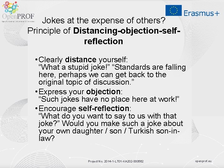 Jokes at the expense of others? Principle of Distancing-objection-selfreflection • Clearly distance yourself: “What