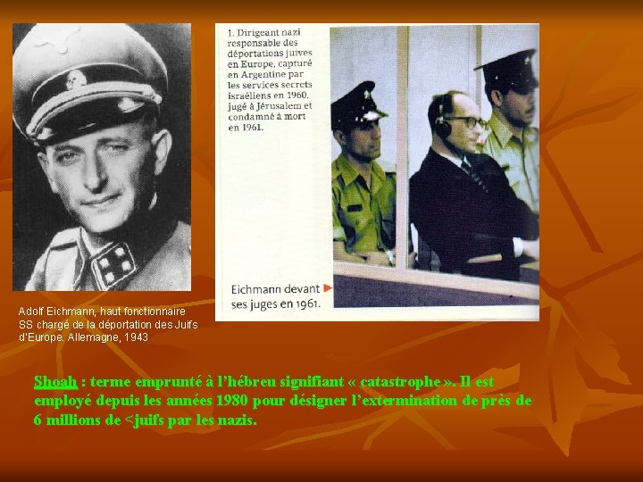 Adolf Eichmann, haut fonctionnaire SS chargé de la déportation des Juifs d’Europe. Allemagne, 1943
