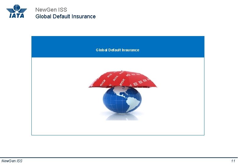 New. Gen ISS Global Default Insurance New. Gen ISS 11 