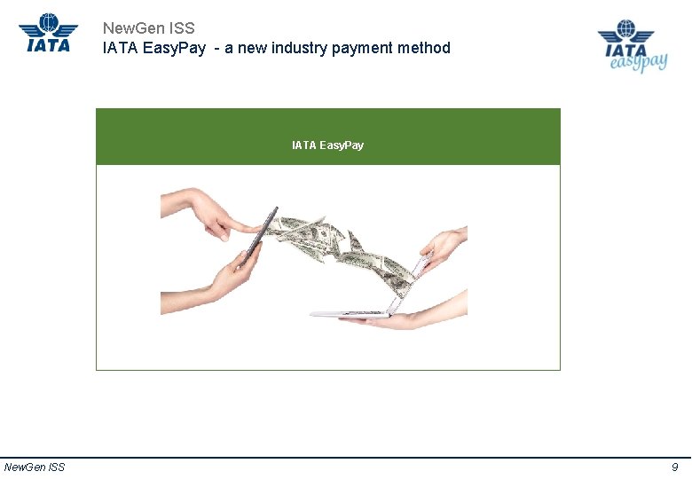 New. Gen ISS IATA Easy. Pay - a new industry payment method IATA Easy.