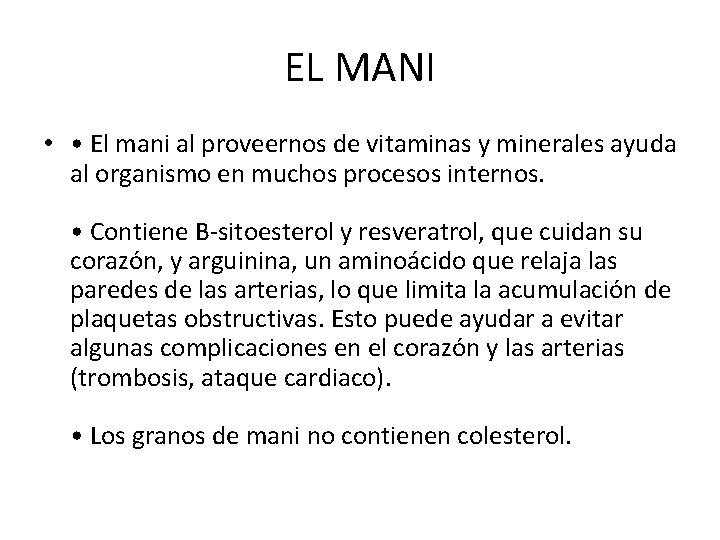 EL MANI • • El mani al proveernos de vitaminas y minerales ayuda al