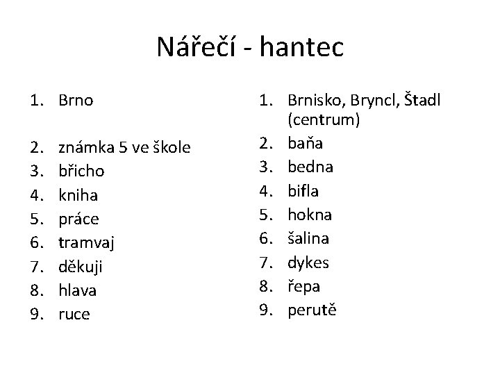 Nářečí - hantec 1. Brno 2. 3. 4. 5. 6. 7. 8. 9. známka