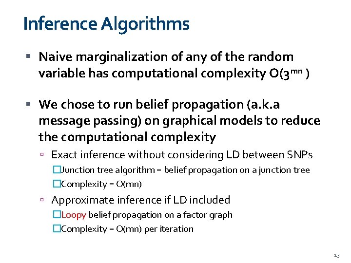 Inference Algorithms Naive marginalization of any of the random variable has computational complexity O(3