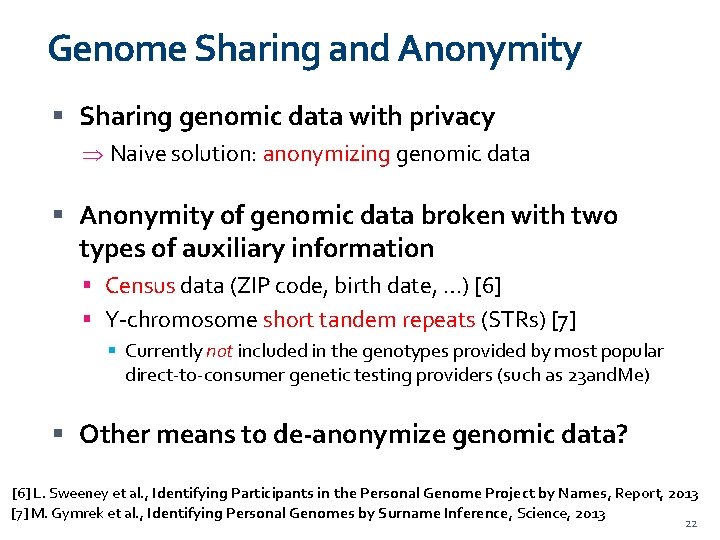 Genome Sharing and Anonymity Sharing genomic data with privacy Þ Naive solution: anonymizing genomic
