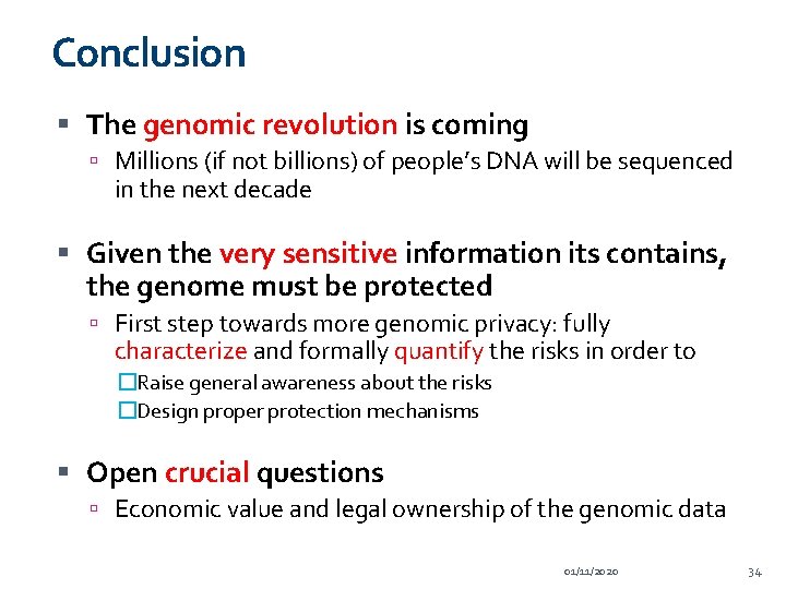 Conclusion The genomic revolution is coming Millions (if not billions) of people’s DNA will