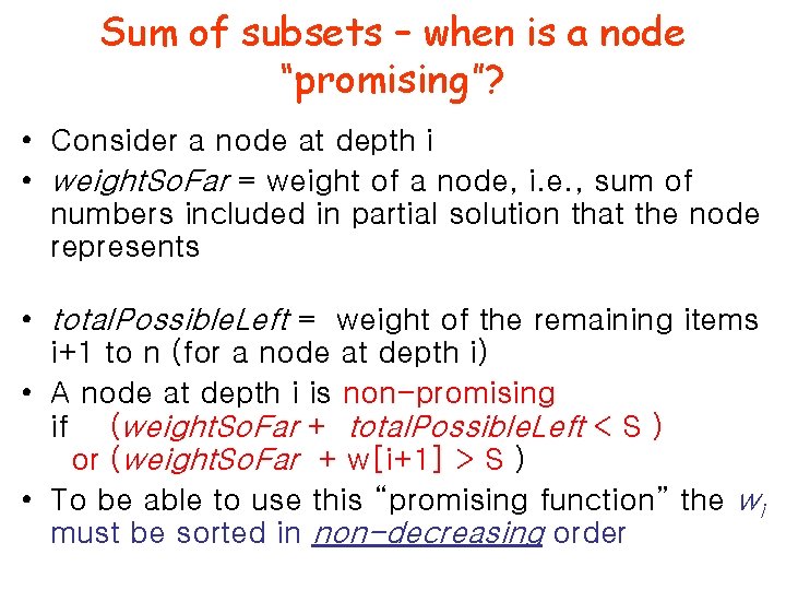 Sum of subsets – when is a node “promising”? • Consider a node at
