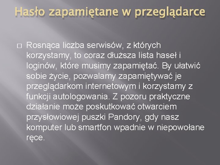 Hasło zapamiętane w przeglądarce � Rosnąca liczba serwisów, z których korzystamy, to coraz dłuższa