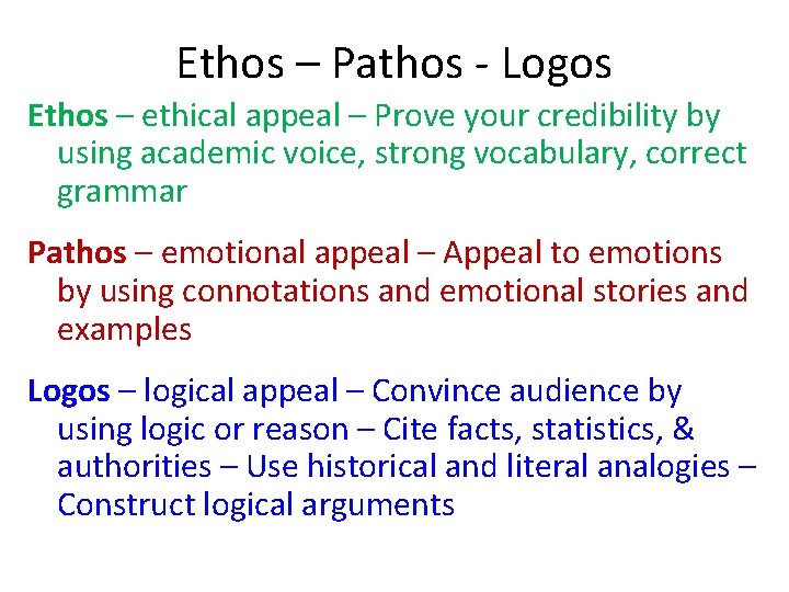Ethos – Pathos - Logos Ethos – ethical appeal – Prove your credibility by Ethos – Pathos - Logos Ethos – ethical appeal – Prove your credibility by