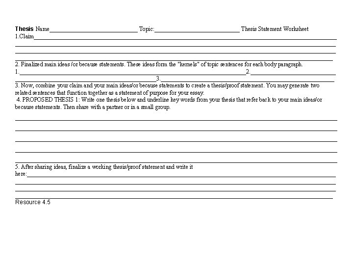 Resource 4 Thesis Name_______________ Topic: _______________ Thesis Statement Worksheet 1. Claim_______________________________________________________________________________________________________ ______________________________________________________ 2. Finalized Resource 4 Thesis Name_______________ Topic: _______________ Thesis Statement Worksheet 1. Claim_______________________________________________________________________________________________________ ______________________________________________________ 2. Finalized