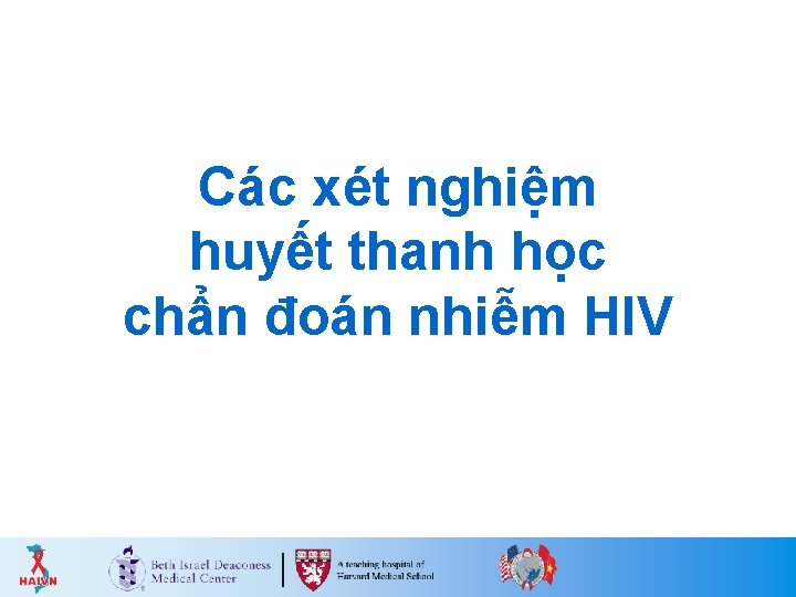 Các xét nghiệm huyết thanh học chẩn đoán nhiễm HIV 